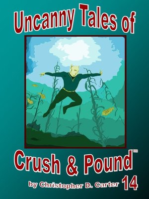 cover image of Uncanny Tales of Crush and Pound 14